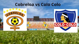 Cobreloa vs Colo Colo En Vivo [upl. by Christis]