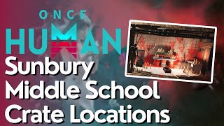 All Crate Locations for Sunbury Middle School in Once Human [upl. by Linea]