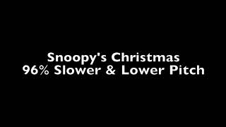 Snoopys Christmas 96 Slower amp Lower Pitch [upl. by Nomyt]