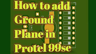 How to add Ground Plane in Protel 99 se [upl. by Ferris]