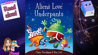 ALIENS LOVE UNDERPANTS by Claire Freedman 👽 Read aloud storyoftheweek [upl. by Notsirt726]