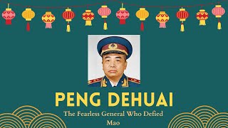 Peng Dehuai The Fearless General Who Defied Mao [upl. by Nannoc552]