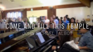 Come and fill this temple  John Michael Talbot cover [upl. by Schuman695]