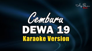 Dewa 19  Cemburu KARAOKE VERSION [upl. by Mills]