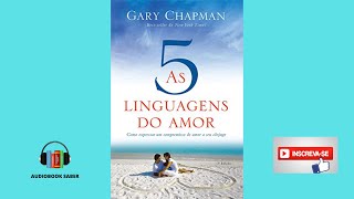 As 5 Linguagens do Amor  Audiobook Completo  Gary Chapman [upl. by Imat]