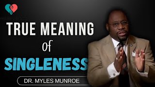 Why It Is Important To Be Single Before And After Marriage  Dr Myles Munroe Message [upl. by Bruner]