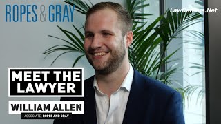 Meet the Lawyer  William Allen  Ropes amp Gray International LLP  LawCareersNet [upl. by Nairolf]