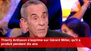 Thierry Ardisson sexprime sur Gérard Miller quil a produit pendant dix ans [upl. by Iur]