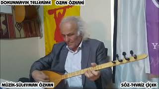 DOKUNMAYIN TELLERİMEOZAN ÖZKKANİtürküsözsaz [upl. by Sikko]