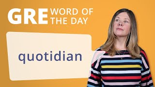 GRE Vocab Word of the Day Quotidian  GRE Vocabulary [upl. by Silohcin]