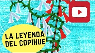 La leyenda del Copihue  Cuéntame un cuento [upl. by Acinad]