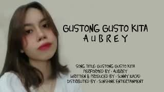 Aubrey  Gustong Gusto Kita [upl. by Valentia]