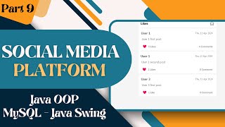 Social Media Platform with GUI using Java and MySQL Part 9 [upl. by Cioban]