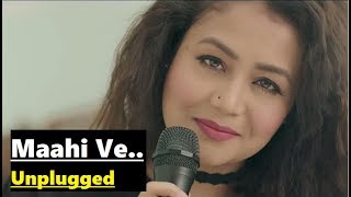 Maahi Ve Neha Kakkar  Unplugged  TSeries Acoustics  Lyrics Video Song [upl. by Einram401]