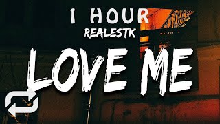 1 HOUR 🕐  RealestK  Love Me Lyrics baby why can’t you love me [upl. by Tibbitts]