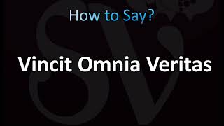 How to Pronounce Vincit Omnia Veritas CORRECTLY [upl. by Wunder]