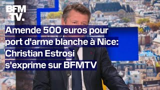 Christian Estrosi sexprime sur lexpérimentation dune amende de 500 euros pour port darme blanche [upl. by Ethelyn654]