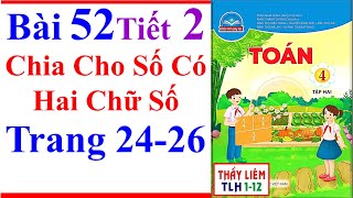 Toán Lớp 4 Bài 52  Chia Cho Số Có Hai Chữ Số  Trang 24  26  Chân Trời Sáng Tạo  Tập 2  tiết 2 [upl. by Kuth]