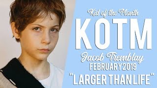 jacob tremblay  larger than life KOTM  February 19 [upl. by Araiek]