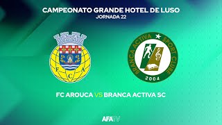 FC AROUCA vs BRANCA ACTIVA SC  JORNADA 22 [upl. by Reseda]