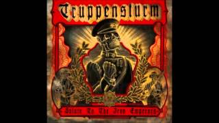 Truppensturm  Salute To The Iron Emperors Full Album [upl. by Corette]