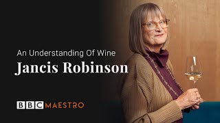 Introducing Jancis Robinson  An Understanding Of Wine  BBC Maestro [upl. by Natsyrt809]