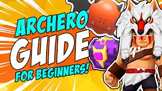 ARCHERO Ultimate Beginner Guide  Everything YOU Need to Know  Weapons Heroes Tips Strats amp More [upl. by Notxam641]