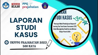 Laporan Studi Kasus  PPG Prajabatan 2023  500 Kata [upl. by Rickie1]