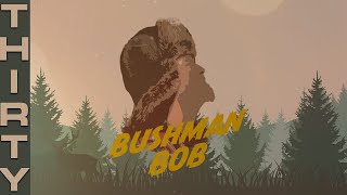 Bushman Bob Vol 30 [upl. by Ace]