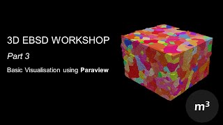 3D EBSD Workshop 34 Basic Visualisation using Paraview [upl. by Modeste]