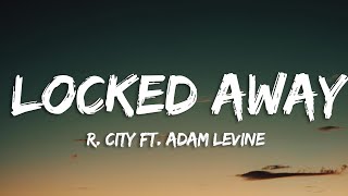 R City  Locked Away Lyrics ft Adam Levine [upl. by Codie]