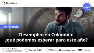 Desempleo en Colombia ¿qué podemos esperar para este año [upl. by Eseyt]