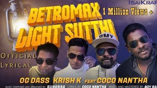 Betromax Light Sutthi Official Lyrical Video  OG Dass  Krish K  Coco Nantha  Music SunDrra [upl. by Talyah243]