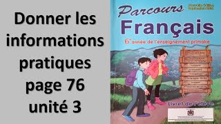 donner les informations pratiques page 76 unité 3 parcours français 6AP [upl. by Llertniuq]