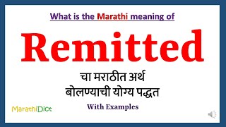 Remitted Meaning in Marathi  Remitted म्हणजे काय  Remitted in Marathi Dictionary [upl. by Adabel]