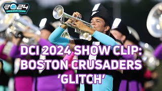 DCI 2024 SHOW CLIP Last 45 seconds of Boston Crusaders Glitch [upl. by Durwood]