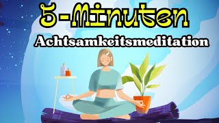 Geführte Meditation  5 Minuten Achtsamkeit für deinen Tag [upl. by Canning373]