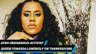 AfroIndigenous Activist YoNasDa LoneWolf on Thanksgiving  TheGrio [upl. by Thaddaus88]