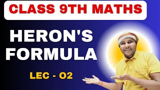 🔥Lec  02 Herons Formula All Concepts  Class 9 Maths Chapter 12  heronsformula class9thmaths [upl. by Ainadi]