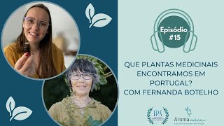 Ep15  Que plantas medicinais podemos encontrar em Portugal Com Fernanda Botelho [upl. by Shermy]