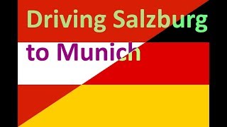 Driving Salzburg Austria to Munich Germany [upl. by Rovner]