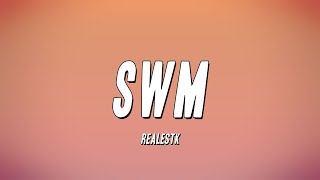 RealestK  SWM Lyrics [upl. by Nalahs294]