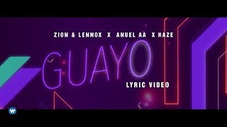 Zion amp Lennox Anuel AA Haze  quotGuayoquot Official Lyric Video [upl. by Bloom921]