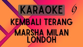 Marsha Milan  Kembali Terang Karaoke [upl. by Ardnalac]