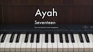 Ayah  Seventeen  Piano Instrumental by Andre Panggabean [upl. by Nelad404]