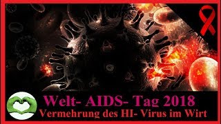 Welt AIDS Tag 2018 Vermehrung des HI Virus in der Wirtszelle Part 3 [upl. by Stelle]