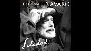 Soledad  José Manuel Navaro [upl. by Janessa]