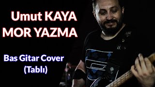 Umut Kaya  Mor Yazma 🎸 Bass Cover  Tablı moryazma umutkaya [upl. by Clive]