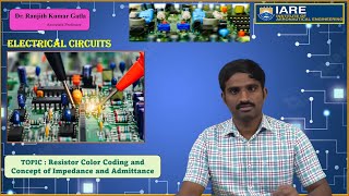 Resistor Colour Coding and Concept of Impedance and Admittance by Dr Ranjith Kumar Gatla [upl. by Evannia]