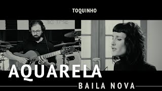 Baila Nova  Aquarela Toquinho [upl. by Grange]